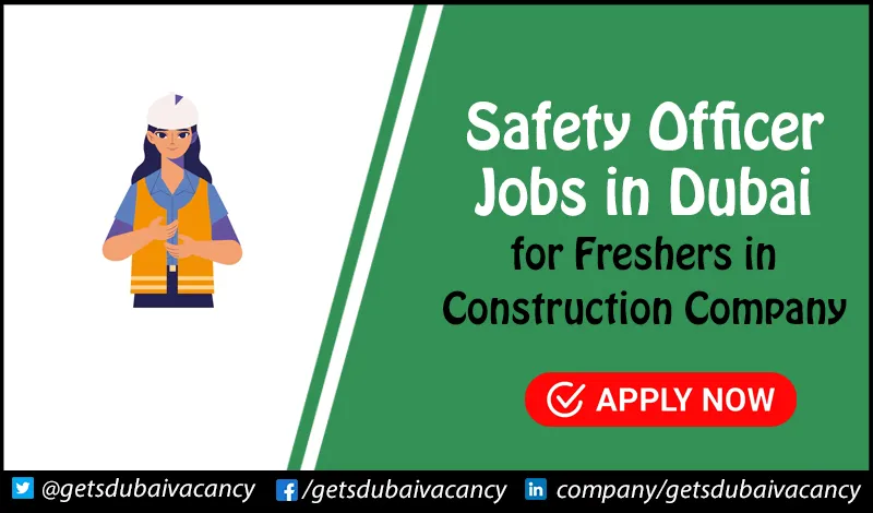 Safety Officer Jobs in Dubai