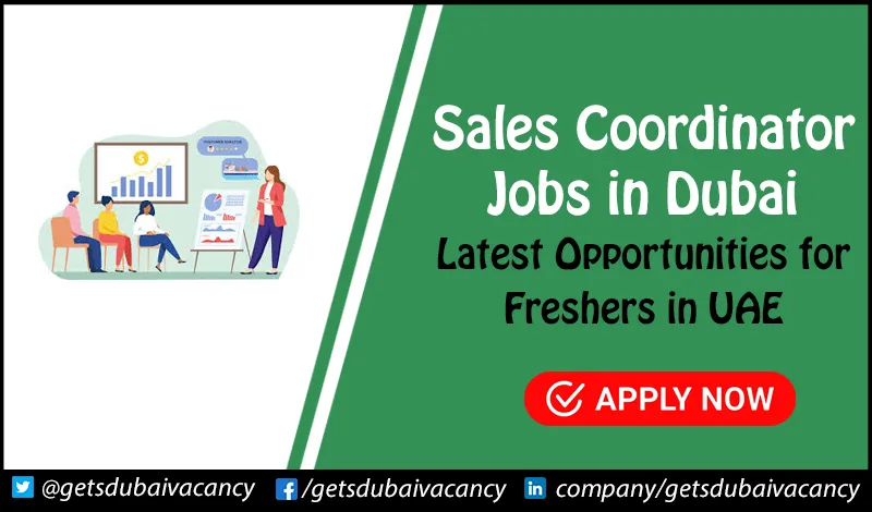 Sales Coordinator Jobs in Dubai Sales Coordinator Jobs in Dubai
